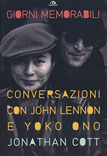 Stock image for Giorni memorabili. Conversazioni con John Lennon e Yoko Ono Cott, Jonathan and Rapetti, G. for sale by Librisline
