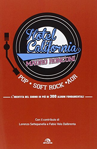 9788862313582: Hotel California. L'identit del suono in pi di 300 album fondamentali (Musica)
