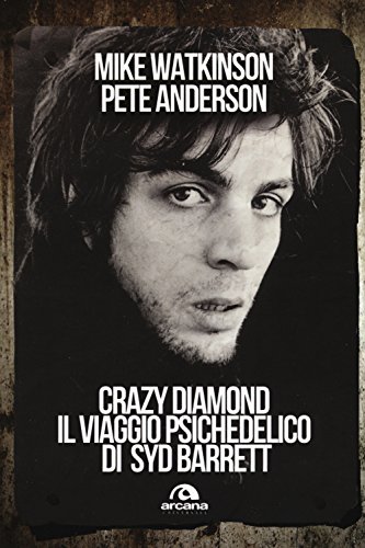 9788862314060: Crazy diamond. Il viaggio psichedelico di Syd Barrett