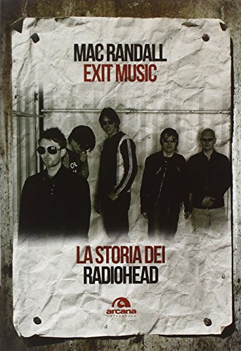 9788862314138: Exit Music. La storia dei Radiohead (Universale Arcana)