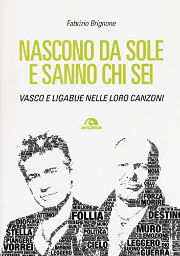 Beispielbild fr Nascono da sole e sanno chi sei: Vasco e Ligabue nelle loro canzoni zum Verkauf von Ammareal