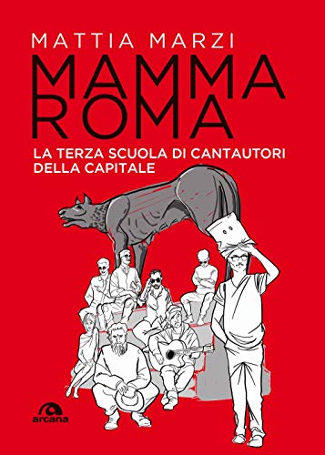 Beispielbild fr Mamma Roma: La terza scuola di cantautori della Capitale (Musica) zum Verkauf von medimops