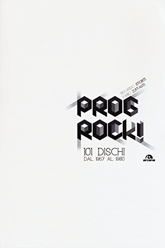 Beispielbild fr Prog rock! 101 dischi dal 1967 al 1980 zum Verkauf von WorldofBooks