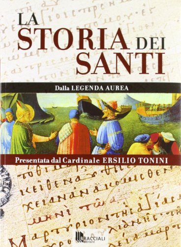 9788862360326: La storia dei santi. Dalla legenda aurea