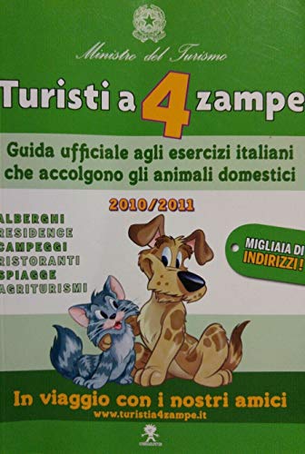 9788862370295: Turisti a 4 zampe. Guida ufficiale agli esercizi italiani che accolgono gli animali domestici 2010-2011