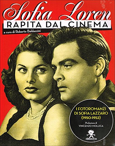 Imagen de archivo de Sofia Loren. Rapita dal cinema. I fotoromanzi di Sofia Lazzaro (1950-1952) a la venta por Brook Bookstore