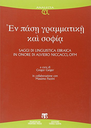 9788862401296: En Pase Grammatike Kai Sophia: Saggi Di Linguistica Ebraica in Onore Di Alviero Niccacci, Ofm (Analecta) (English, German and Italian Edition)