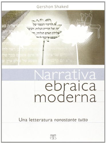 9788862401333: Narrativa ebraica moderna. Una letteratura nonostante tutto