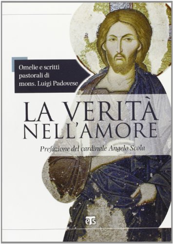 Stock image for La Verita nell?amore: Omelie e scritti pastorali di mons. Luigi Padovese for sale by Kennys Bookshop and Art Galleries Ltd.