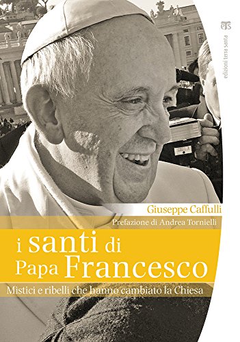 Stock image for I Santi di papa Francesco for sale by ISD LLC