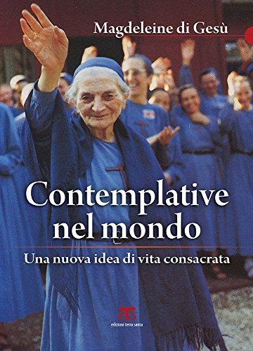 9788862403726: Contemplative nel mondo: Una nuova idea di vita consacrata (Italian Edition)