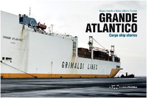9788862420167: Grande Atlantico, cargo ship stories. Ediz. italiana e inglese (Camminanti)