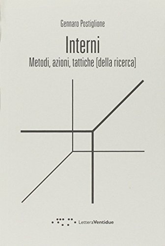 Interni. Metodi, azioni, tattiche [della ricerca] (9788862420556) by Gennaro Postiglione