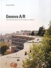 9788862420594: Genova A/R. Una citt-laboratorio per la residenza collettiva