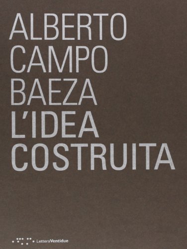 L'idea costruita (9788862420730) by Campo Baeza, Alberto