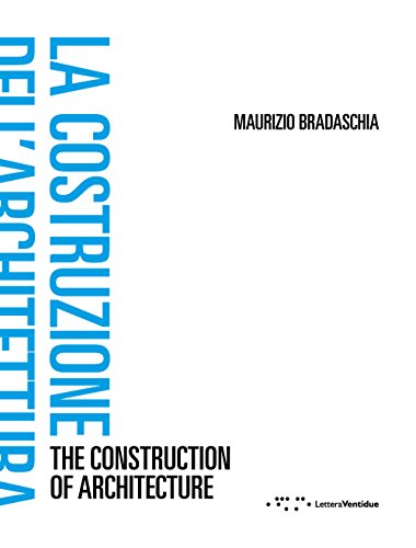 9788862421461: La costruzione dell'architettura. Ediz. italiana e inglese