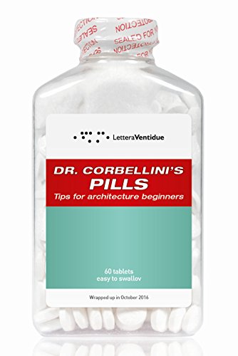 Beispielbild fr Dr. Corbellini's Pills: Tips for Architecture Beginners zum Verkauf von Devils in the Detail Ltd
