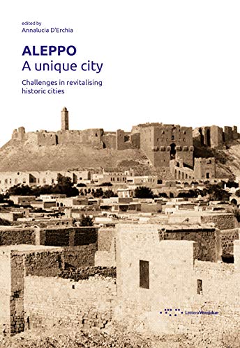 9788862423458: Aleppo. A unique city. Challenges in revitalising historic cities