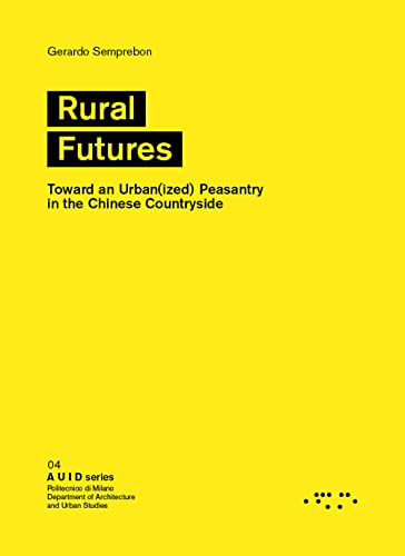 Stock image for Rural Futures: Toward an Urban(ized) Peasantry in the Chinese Countryside for sale by libreriauniversitaria.it