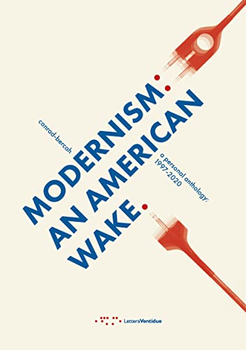 Stock image for Modernism: an American wake.: a personal anthology: 1997-2020 for sale by libreriauniversitaria.it