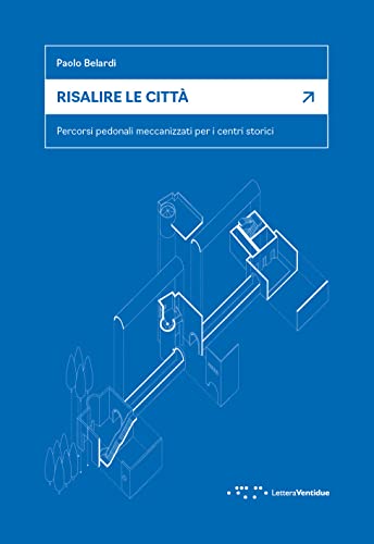 Imagen de archivo de Risalire le citt. Percorsi pedonali meccanizzati per i centri storici (Alleli/Research) a la venta por libreriauniversitaria.it