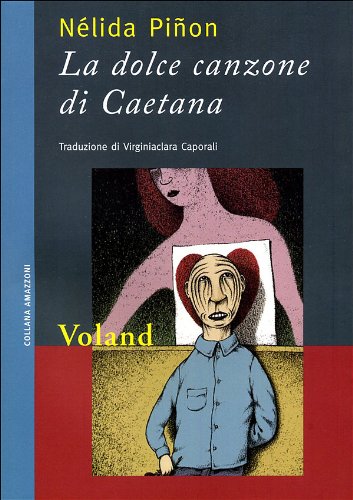 La dolce canzone di Caetana (9788862430210) by NÃ©lida PiÃ±on