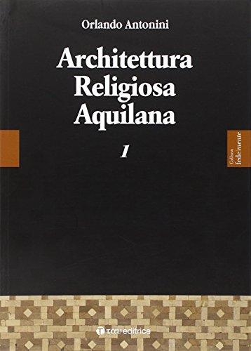 Imagen de archivo de Architettura religiosa aquilana (Vol. 1) a la venta por Ammareal