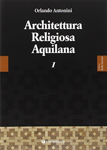 Imagen de archivo de Architettura religiosa aquilana (Vol. 2) a la venta por Ammareal