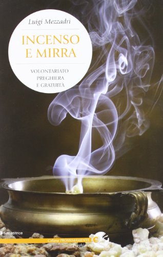 Incenso e mirra. - Mezzadri, Luigi