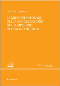 9788862442985: Le missioni popolari della Congregazione della Missione in Puglia (1700-1800).