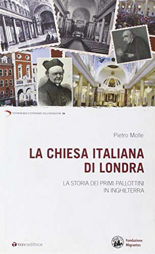 9788862443210: La chiesa italiana di Londra. La storia dei primi Pallottini in Inghilterra (Testimonianze e esperienze delle migraz.)