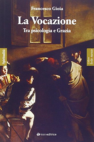 9788862443623: La vocazione. Tra psicologia e grazia (Fedelmente - Spiritualit)