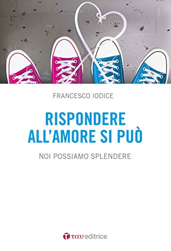 Imagen de archivo de Rispondere all'Amore Si Pu. Noi possiamo splendere a la venta por Brook Bookstore