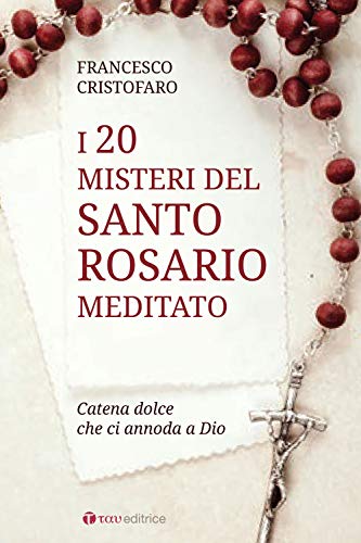 Stock image for 20 misteri del santo rosario meditato. Catena dolce che ci annoda a Dio for sale by medimops