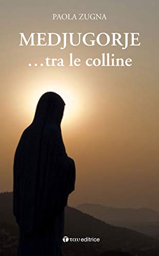 Stock image for Medjugorje. tra le colline for sale by libreriauniversitaria.it