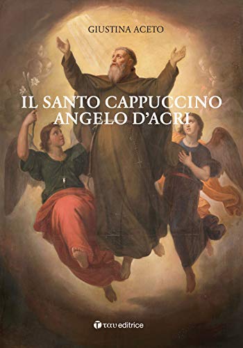 Stock image for Il santo cappuccino Angelo d'Acri for sale by libreriauniversitaria.it