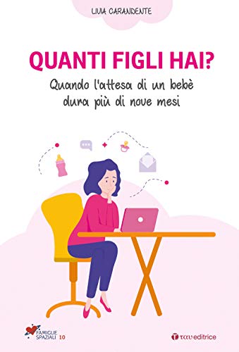 9788862448086: Quanti figli hai? Quando l'attesa di un beb dura pi di nove mesi