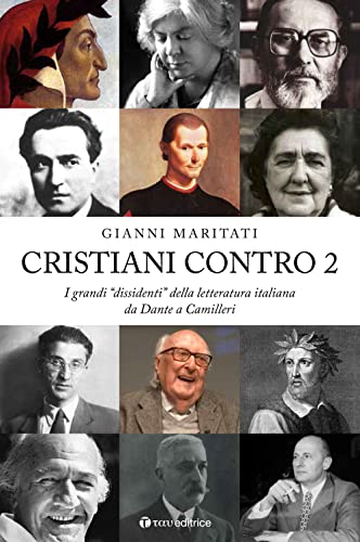 Stock image for Cristiani contro. I grandi dissidenti della letteratura italiana. Da Dante a Camilleri (Vol. 2) for sale by Brook Bookstore