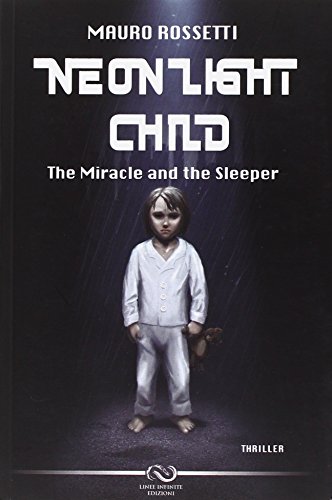 9788862471220: Neon light child. The miracle and the sleeper