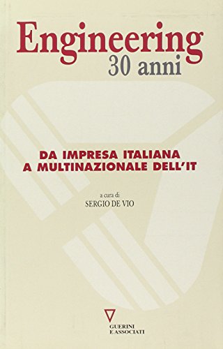 9788862502689: Engineering 30 anni. Da impresa italiana a multinazionale dell'IT