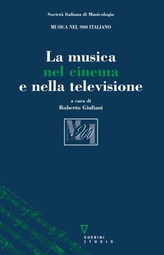 9788862503235: La musica nel cinema e nella televisione (Musica nel 900 italiano)