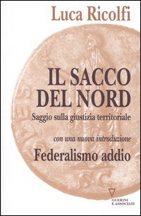 9788862503952: Il sacco del nord. Saggio sulla giustizia territoriale (Sguardi sul mondo attuale)