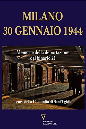 Beispielbild fr Milano, 30 gennaio 1944. Memorie della deportazione dal binario 21 zum Verkauf von Brook Bookstore