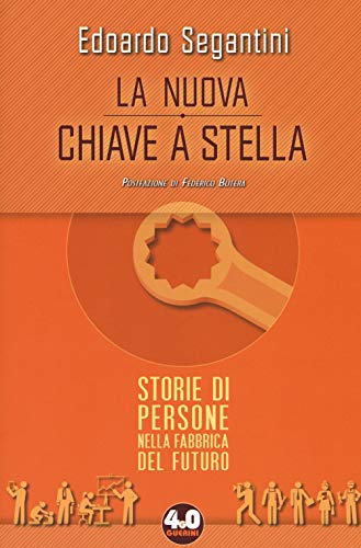 Imagen de archivo de La nuova chiave a stella. Storie di persone nella fabbrica del futuro a la venta por medimops