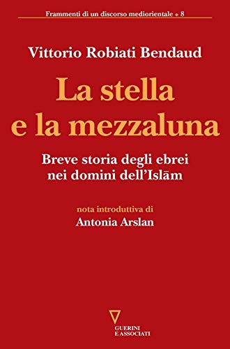 Beispielbild fr La stella e la mezzaluna. Breve storia degli ebrei nei domini dell'Islam zum Verkauf von WorldofBooks