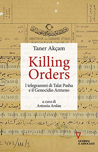 Imagen de archivo de Killing orders. I telegrammi di Talat Pasha e il genocidio armeno a la venta por libreriauniversitaria.it