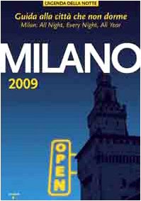 9788862520300: Milano 2009. Guida alla citt che non dorme (L' agenda della notte)