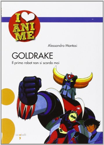 Stock image for Goldrake. Il primo robot non si scorda mai (Italian) for sale by Brook Bookstore On Demand