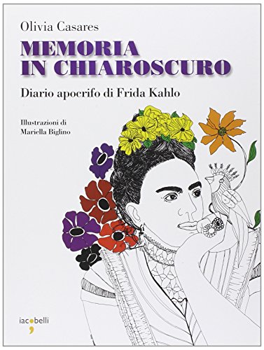 9788862521130: Memoria in chiaroscuro. Diario apocrifo di Frida Kahlo (Frammenti di memoria)