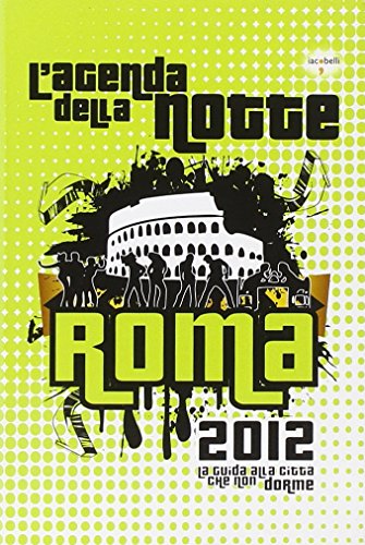 9788862521390: L'agenda della notte. Roma 2012 (Guide)